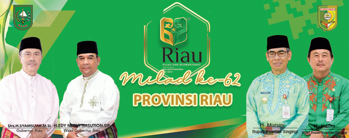 MILAD KE 62 PROVINSI RIAU. | Pemerintah Kabupaten Kuantan Singingi